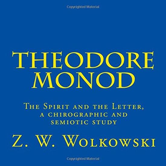 Theodore Monod: The Spirit and the Letter, a chirographic and semiotic study