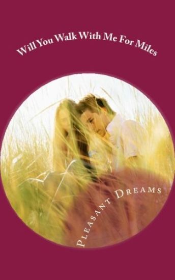 Will You Walk With Me For Miles