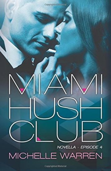 Miami Hush Club: Book 4