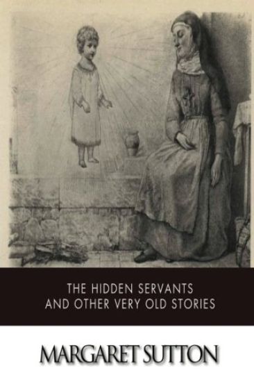 The Hidden Servants and Other Very Old Stories