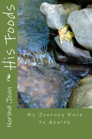 His Foods: My Journey Back to Health