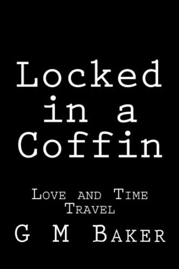 Locked in a Coffin: Love and Time Travel