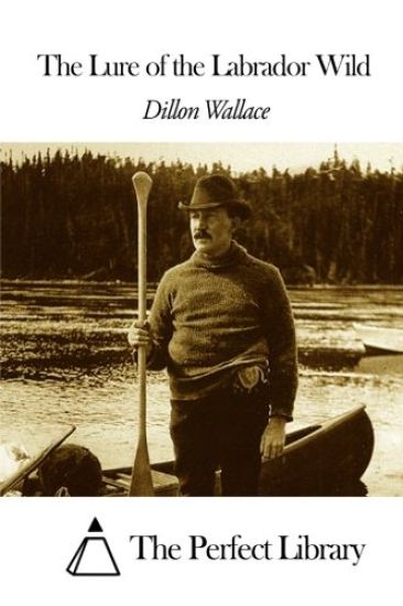 The Lure of the Labrador Wild