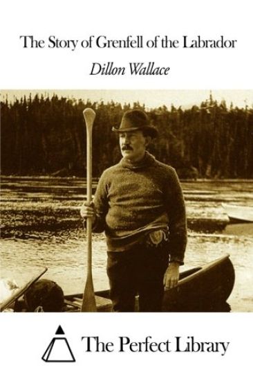 The Story of Grenfell of the Labrador