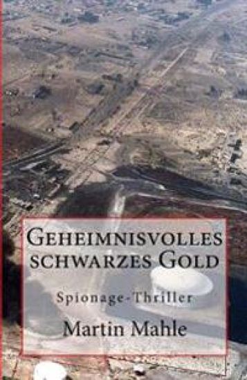 Geheimnisvolles Schwarzes Gold: Spionage-Thriller