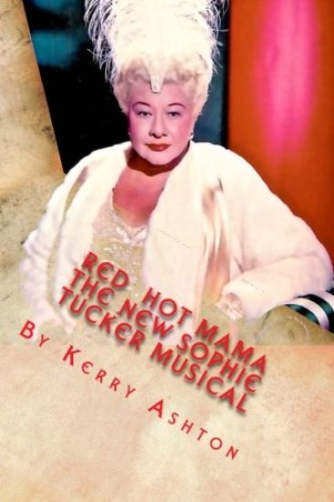 Red Hot Mama: The New Sophie Tucker Musical