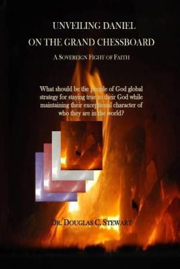 Unveiling Daniel on the Grand Chessboard: A Sovereign Fight of Faith