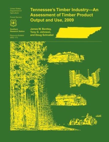Tennessee's Timber Industry- An Assessment of Timber Product Output and Use, 2009