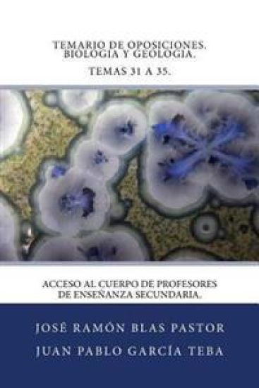 Temario de Oposiciones. Biologia y Geologia. Temas 31 a 35.: Acceso al Cuerpo de Profesores de Enseñanza Secundaria.