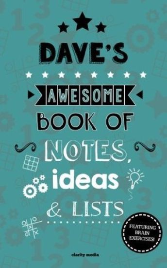 Dave's Awesome Book Of Notes, Lists & Ideas: Featuring brain exercises!