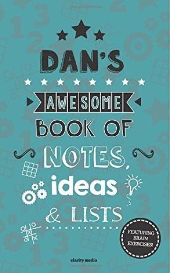 Dan's Awesome Book Of Notes, Lists & Ideas: Featuring brain exercises!