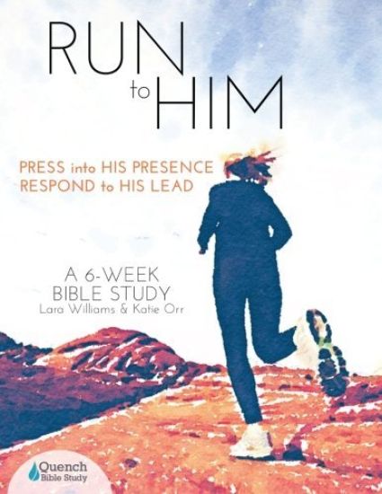 Run to Him: Press into His Presence, Respond to His Lead