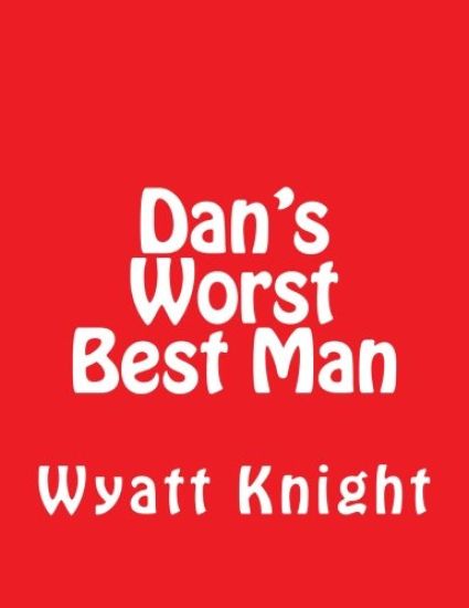 Dan's Worst Best Man: "What I have to do to sell a House!"