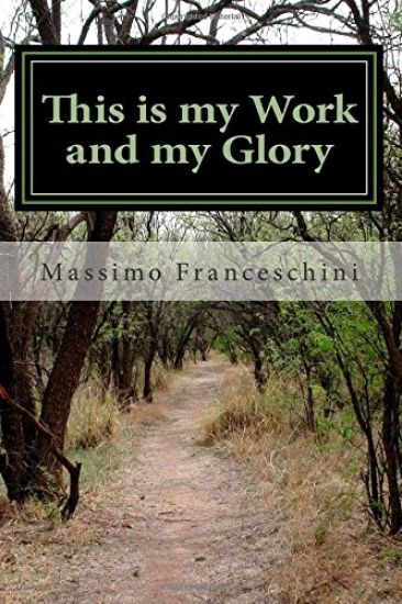 This is my Work and my Glory: to bring to pass the immortality and eternal life of man.