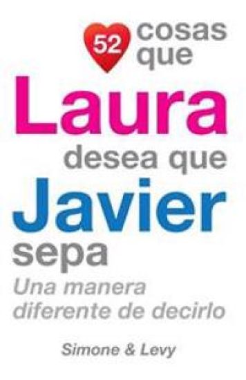 52 Cosas Que Laura Desea Que Javier Sepa: Una Manera Diferente de Decirlo