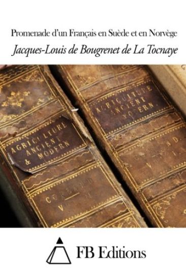 Promenade d'un Français en Suède et en Norvège
