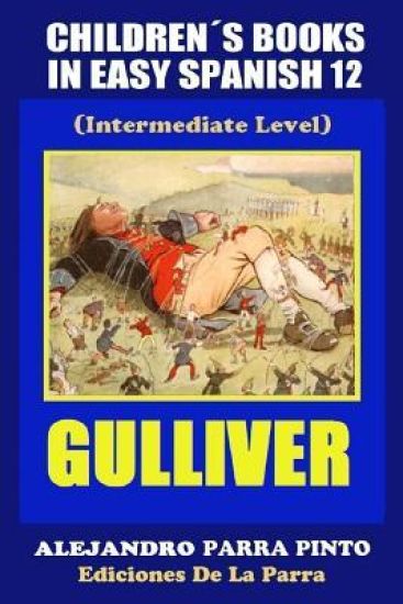 Children´s Books In Easy Spanish 12 Gulliver (Intermediate Level)