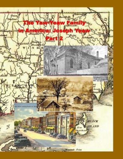 The Yaw-Yeaw Family in America, Volume 1, Part 2: Family of Joseph Yeaw