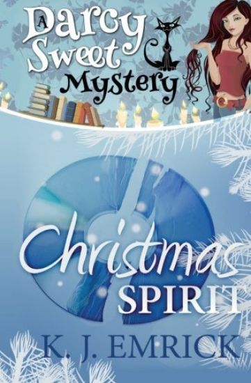 Christmas Spirit: A Darcy Sweet Cozy Mystery