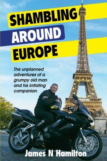 Shambling around Europe: The unplanned adventures of a grumpy old man and his irritating companion