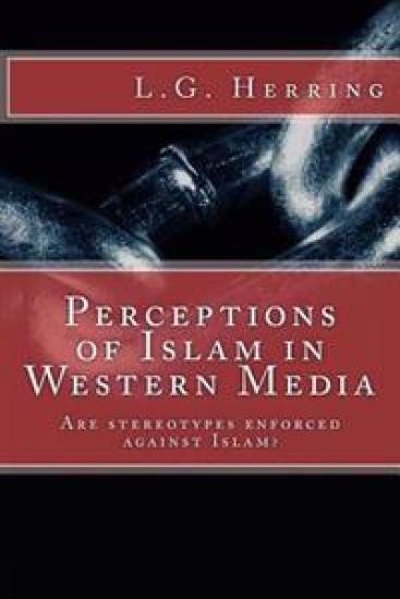 Perceptions of Islam in Western Media: Are stereotypes enforced against Islam?