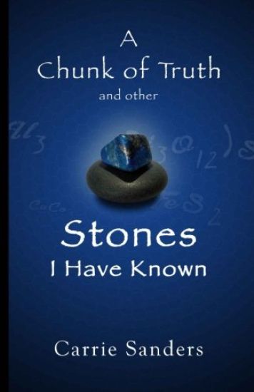 A Chunk of Truth and other Stones I Have Known