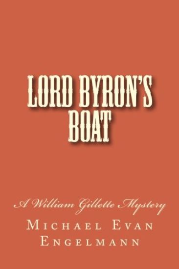 Lord Byron's Boat: A William Gillette Mystery