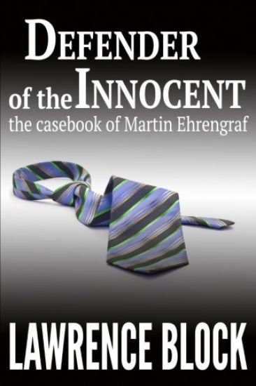 Defender of the Innocent: The Casebook of Martin Ehrengraf