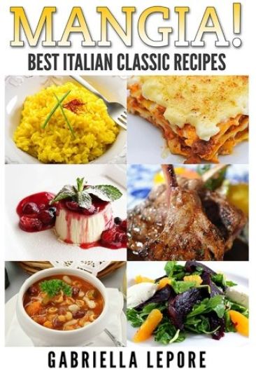 Mangia! Best Italian Classic Recipes