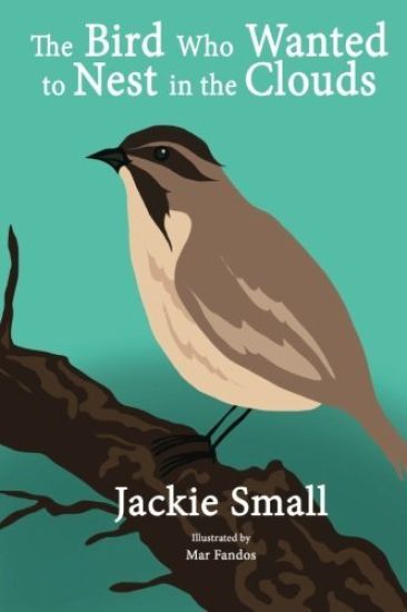 The Bird Who Wanted to Nest in the Clouds