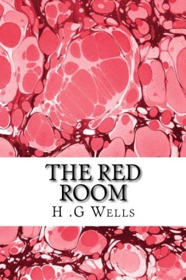 The red Room: (H.G Wells Classics Collection)