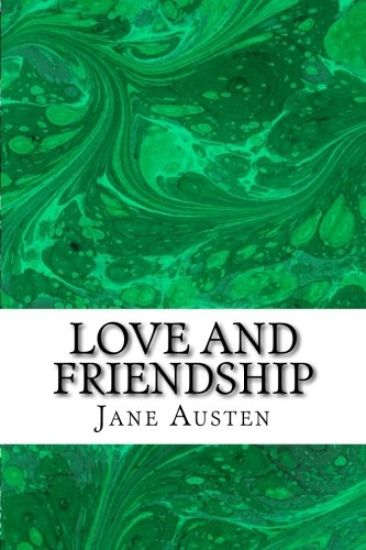 Love and Friendship: (Jane Austen Classics Collection)
