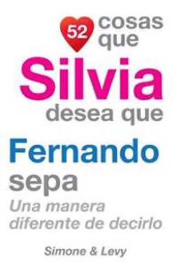 52 Cosas Que Silvia Desea Que Fernando Sepa: Una Manera Diferente de Decirlo