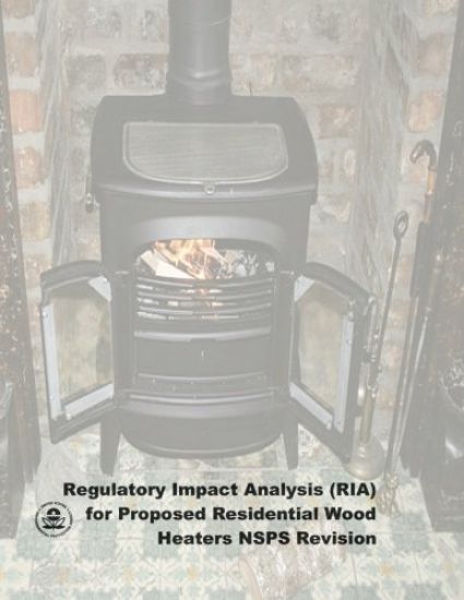 Regulatory Impact Analysis (RIA) for Proposed Residential Wood Heaters NSPS Revision: Final Report