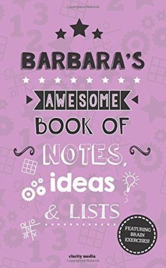 Barbara's Awesome Book Of Notes, Lists & Ideas: Featuring brain exercises!
