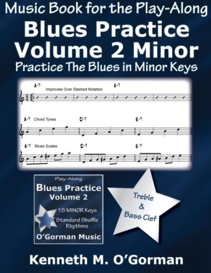 Blues Practice Volume 2 Minor: Practice The Blues in Minor Keys
