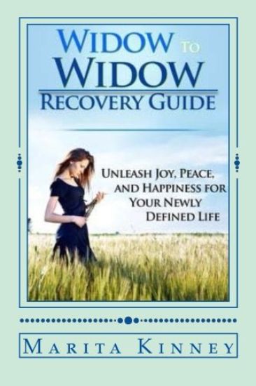 Widow to Widow Recovery Guide: Unleash Joy, Peace, and Happiness for Your Newly Defined Life