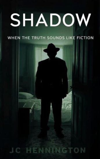 Shadow: When the Truth Sounds like Fiction