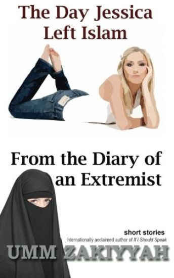 The Day Jessica Left Islam & From the Diary of an Extremist: short stories