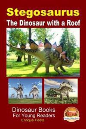 Stegosaurus - The Dinosaur with a Roof