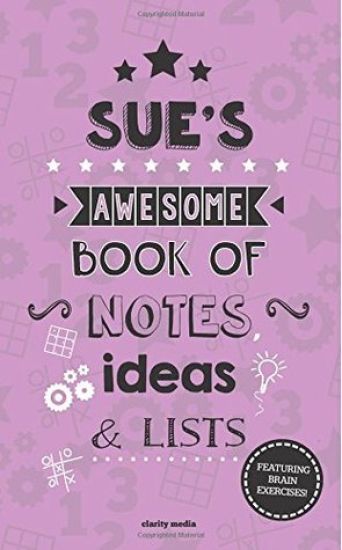 Sue's Awesome Book Of Notes, Lists & Ideas: Featuring brain exercises!