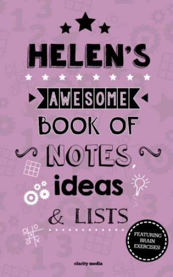 Helen's Awesome Book of Notes, Lists & Ideas: Featuring brain exercises!