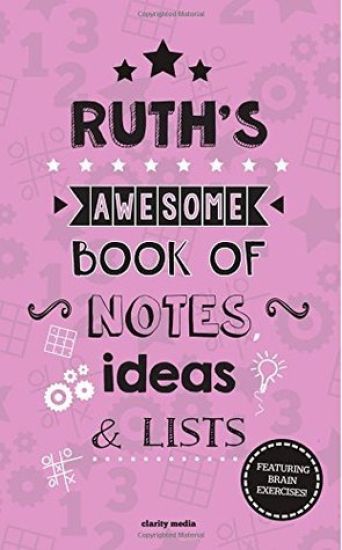 Ruth's Awesome Book Of Notes, Lists & Ideas: Featuring brain exercises!
