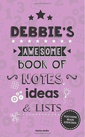 Debbie's Awesome Book Of Notes, Lists & Ideas: Featuring brain exercises!