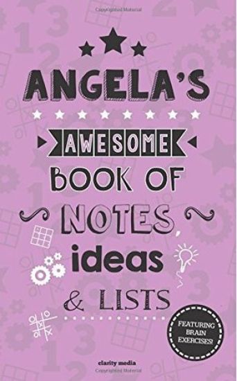 Angela's Awesome Book of Notes, Lists & Ideas: Featuring brain exercises!