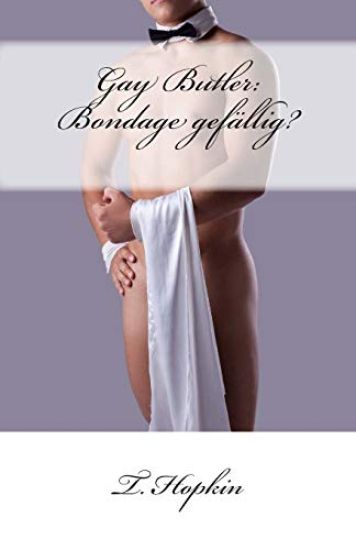 Gay Butler: Bondage gefällig?
