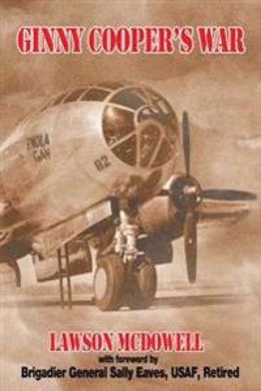 Ginny Cooper's War: A Story of War, Love, and Tibbets' Enola Gay