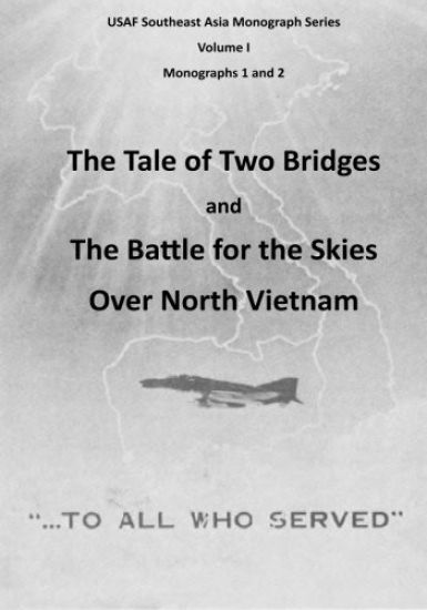 The Tale of Two Bridges and The Battle for the Skies Over North Vietnam