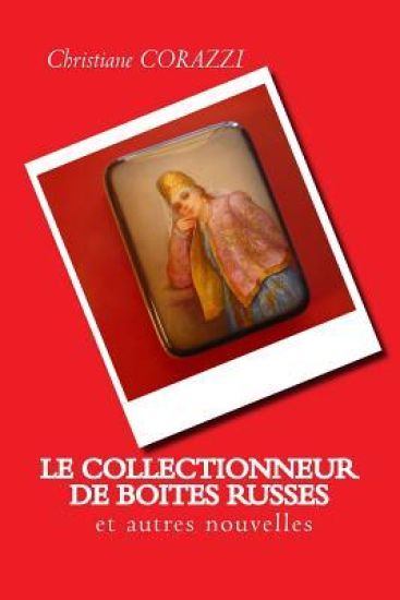 Le collectionneur de boites russes et autres nouvelles