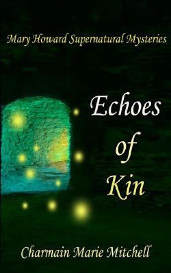 Echoes of Kin: Mary Howard Supernatural Mysteries Book 2